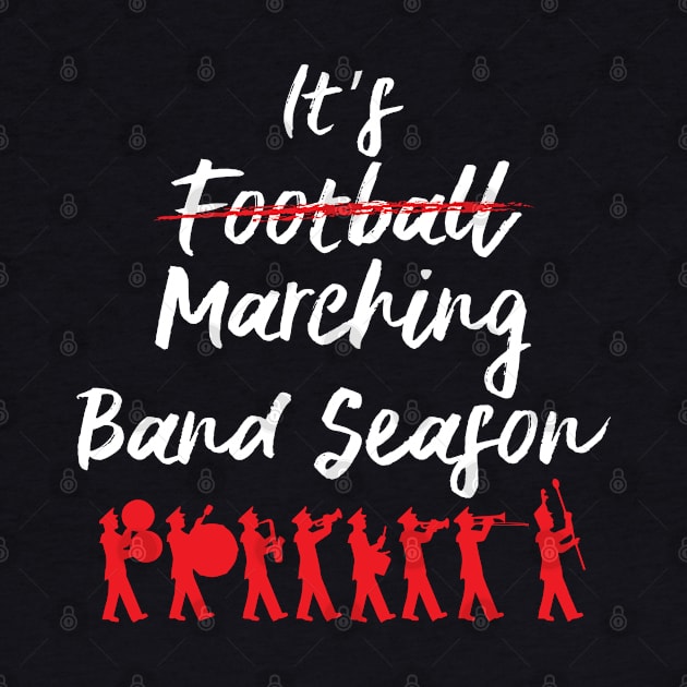 It's Football Marching Band Season by TeeShirt_Expressive